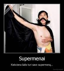 Supermenai - Kiekviena šalis turi savo supermeną...