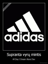 Supranta vyrų mintis - All Day I Dream About Sex