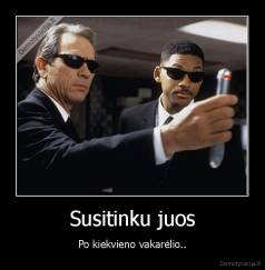 Susitinku juos - Po kiekvieno vakarėlio..
