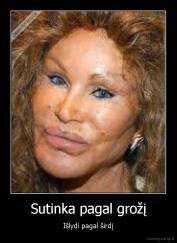 Sutinka pagal grožį - Išlydi pagal širdį