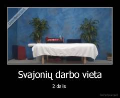 Svajonių darbo vieta - 2 dalis 