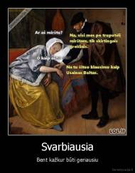 Svarbiausia - Bent kažkur būti geriausiu