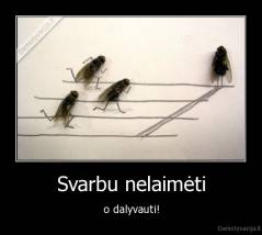 Svarbu nelaimėti - o dalyvauti!