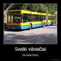 Sveiki vilniečiai - čia kalba Stano