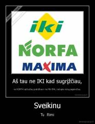 Sveikinu - Tu  Rimi