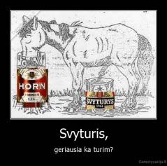 Svyturis, - geriausia ka turim?