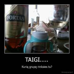 TAIGI..... - Kurią grupę rinksies tu?