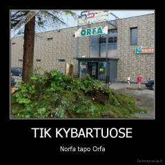 TIK KYBARTUOSE - Norfa tapo Orfa