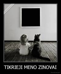 TIKRIEJI MENO ZINOVAI - 