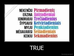 TRUE - 