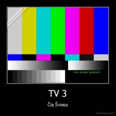 TV 3 - Čia Šviesu