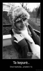 Ta kepurė.. - One.lt styliukas , prisidėk ir tu 