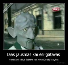 Taas jausmas kai esi gatavas  - o atsigules i lova supranti kad neuzsivilkai patalynes