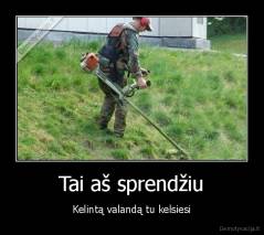 Tai aš sprendžiu - Kelintą valandą tu kelsiesi