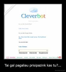 Tai gal pagaliau prisipazink kas tu?... - 
