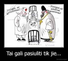 Tai gali pasiuliti tik jie... - 
