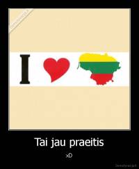 Tai jau praeitis - xD