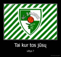 Tai kur tos jūsų - viltys ?