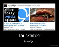 Tai skaitosi - komedija..