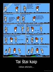 Tai štai kaip - viskas atsirado...