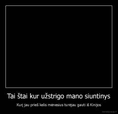 Tai štai kur užstrigo mano siuntinys - Kurį jau prieš kelis mėnesius turėjau gauti iš Kinijos