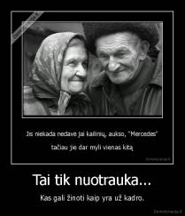 Tai tik nuotrauka... - Kas gali žinoti kaip yra už kadro.