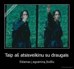 Taip aš atsisveikinu su draugais - Eidamas į egzaminą žodžiu