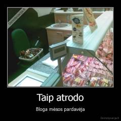 Taip atrodo - Bloga mėsos pardavėja