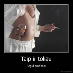 Taip ir toliau - Tegul pratinasi