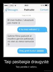Taip pasibaigia draugystė - Tarp panelės ir vaikino.