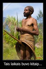 Tais laikais buvo kitaip... - 