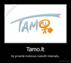 Tamo.lt - Jis privertė mokinius nusivilti internetu.