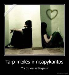 Tarp meilės ir neapykantos - Yra tik vienas žingsnis