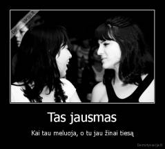 Tas jausmas - Kai tau meluoja, o tu jau žinai tiesą