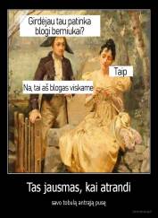 Tas jausmas, kai atrandi - savo tobulą antrąją pusę