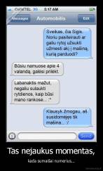 Tas nejaukus momentas, - kada sumaišai numerius...