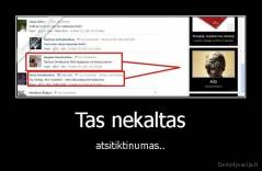 Tas nekaltas - atsitiktinumas..