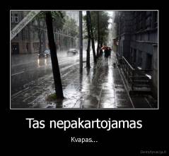 Tas nepakartojamas - Kvapas...