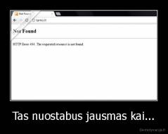 Tas nuostabus jausmas kai... - 
