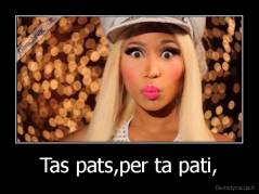 Tas pats,per ta pati, - 