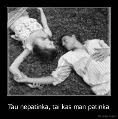 Tau nepatinka, tai kas man patinka - 