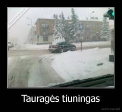 Tauragės tiuningas - 
