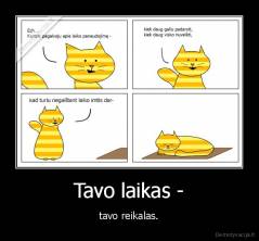 Tavo laikas - - tavo reikalas.