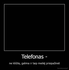 Telefonas - - ne kliūtis, galima ir taip meilėj prisipažinėt