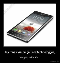 Telefonas yra naujausios technologijos, - merginų veidrodis...