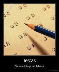 Testas - Geresnė loterija nei Teleloto