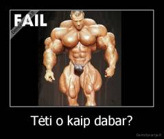 Tėti o kaip dabar? - 
