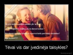 Tėvai vis dar įvedinėja taisykles? - 