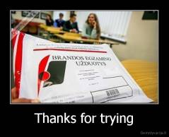 Thanks for trying - 