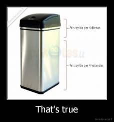 That's true - 